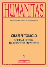 menozzi d.(curatore) - humanitas (2014). vol. 1: giuseppe toniolo. cattolicesimo, economia e cultura tra ottocento e novecento.