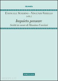 severino emanuele; vitiello - inquieto pensare. scritti in onore di massimo cacciari