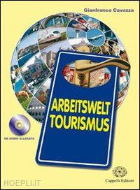 cavazza gianfranco - arbeitswelt tourismus + cd audio
