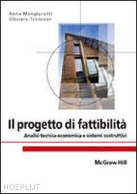 mangiarotti anna; tronconi oliviero - il progetto di fattibilita'. analisi tecnica-economica e sistemi costruttivi