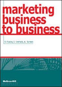 fiocca r.; snehota i.; tunisini a. - marketing business to business