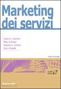 zeithami valarie a.; bitner mary jo; gremler dwayne d. - marketing dei servizi