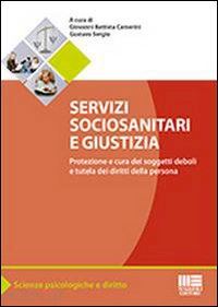 camerini giovanni battista (curatore); sergio gustavo (curatore) - servizi sociosanitari e giustizia