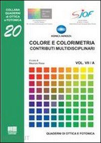 rossi maurizio (curatore) - colore e colorimetria contributi multidisciplinari vol. vii/a