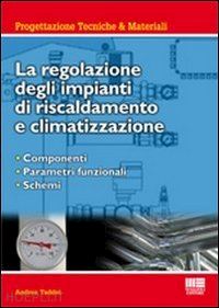 taddei andrea - la regolazione degli impianti di riscaldamento e climatizzazione