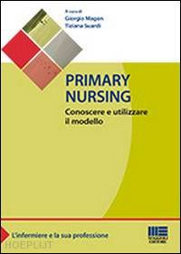 magon giorgio - primary nursing. conoscere e utilizzare il modello