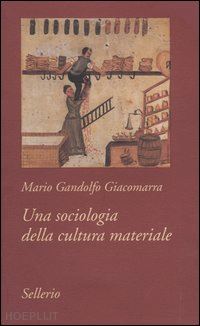 giacomarra mario g. - una sociologia della cultura materiale
