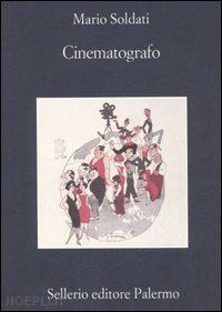 soldati mario; scarpa d. (curatore) - cinematografo