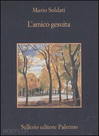 soldati mario - l'amico gesuita