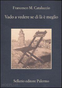 cataluccio francesco - vado a vedere se di la' e' meglio