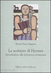 pageaux daniel-henri - le scritture di hermes