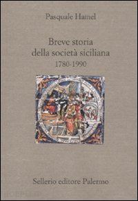 hamel pasquale - breve storia della societa' siciliana 1780-1990
