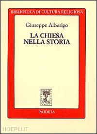 alberigo giuseppe - la chiesa nella storia