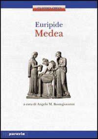 euripide; buongiovanni a. m. (curatore) - medea