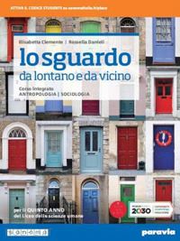 clemente elisabetta; danieli rossella - sguardo da lontano e da vicino. corso integrato di antropologia e sociologia. pe