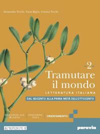 terrile alessandra; biglia paola; terrile cristina - tramutare il mondo. per le scuole superiori. con e-book. con espansione online.