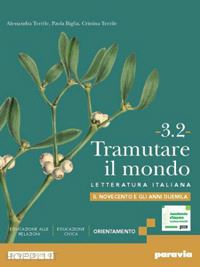 terrile alessandra; biglia paola; terrile cristina - tramutare il mondo. per le scuole superiori. con e-book. con espansione online.