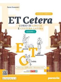 domenici ilaria - et cetera. corso di lingua e cultura latina. ediz. compatta con atticus. lezioni