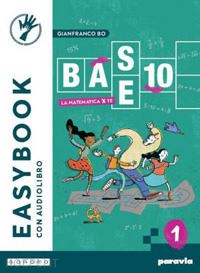 bo gianfranco - base 10. la matematica per te. easybook. per la scuola media. con e-book. con es