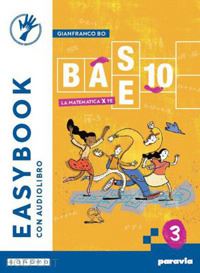 bo gianfranco - base 10. la matematica per te. easybook. per la scuola media. con e-book. con es