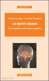 lucchiari claudio; pravettoni gabriella - la mente umana