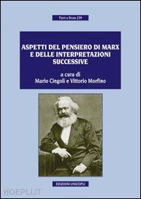 cingoli mario (curatore); morfino vittorio (curatore) - aspetti del pensiero di marx e delle interpretazioni successive