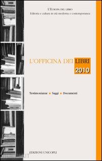 barbieri e.(curatore); braida l.(curatore); cadioli a.(curatore) - officina dei libri 2010