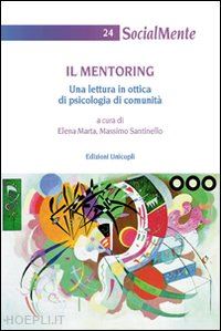 marta elena (curatore); santinello massimo (curatore) - il mentoring