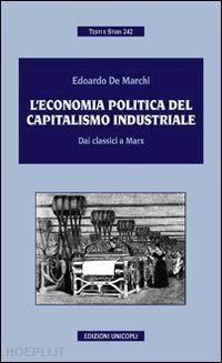 de marchi edoardo - economia politica del capitalismo industriale