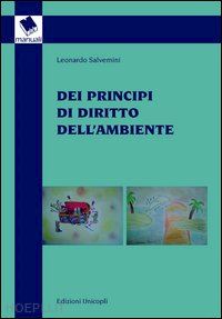 salvemini leonardo - dei principi di diritto dell'ambiente