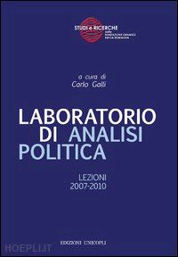 galli carlo (curatore); fondazione gramsci emilia-romagna - laboratorio di analisi politica . lezioni 2007-2012