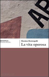 bontempelli massimo - la vita operosa