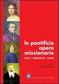 mosca v. (curatore) - le pontificie opere missionarie. storia. legislazione. prassi