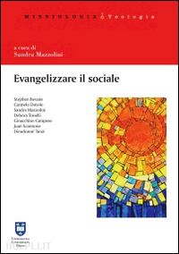 mazzolini s. (curatore) - evangelizzare il sociale. prospettive per una scelta missionaria'