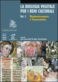 caneva giulia (curatore); nugari maria pia (curatore); salvadori ornella (curatore) - la biologia vegetale per i beni culturali . vol. 1