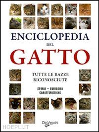 aa.vv. - enciclopedia del gatto. tutte le razze riconosciute. storia, curiosita', caratte