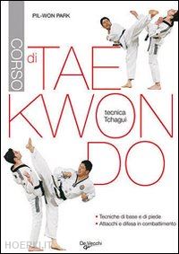 pil-won park - corso di tae kwon do. tecnica tchagui