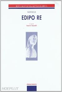 sofocle; suardi l. (curatore) - edipo re