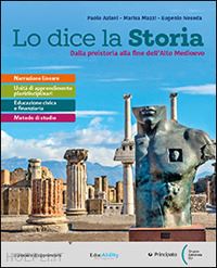 aziani paolo; mazzi marisa; noseda eugenio - lo dice la storia. per le scuole superiori. con e-book. con espansione online. v