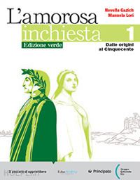 gazich novella; lori manuela - amorosa inchiesta. ediz. verde. per le scuole superiori. con e-book. con espansi