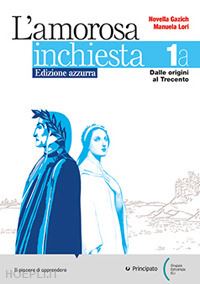 gazich novella; lori manuela - amorosa inchiesta. ediz. azzurra. per le scuole superiori. con e-book. con espan