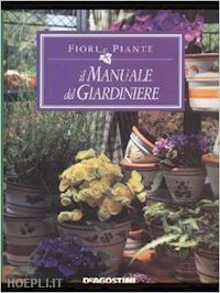 aa.vv. - il manuale del giardiniere