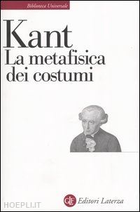 kant immanuel; vidari g. (curatore) - metafisica dei costumi