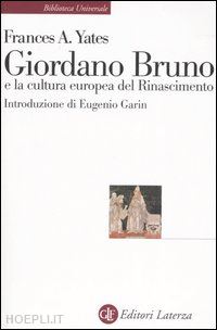 yates frances a. - giordano bruno e la cultura europea del rinascimento