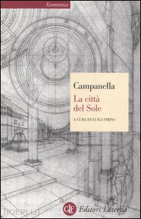 campanella tommaso; firpo l. (curatore); ernst g. (curatore); salvetti firpo l. (curatore) - la citta' del sole