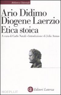 didimo ario; diogene laerzio; natali c. (curatore) - etica stoica