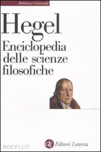hegel friedrich; croce b. (curatore) - enciclopedia delle scienze filosofiche