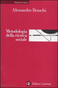 bruschi alessandro - metodologia della ricerca sociale