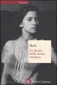 bock gisela - le donne nella storia europea