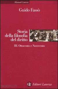 fasso' guido; faralli c. (curatore) - storia della filosofia del diritto - vol. 3